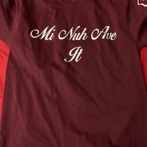 New slang tees “mi nuh ave it” good quality